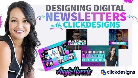 Designing Digital Newsletters with ClickDesigns