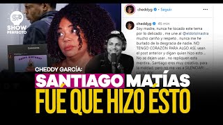 CHEDDY GARCIA HABLA SOBRE EL POST BURLANDOSE DEL DOTOLCITO