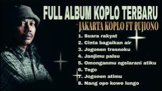 FULL ALBUM KOPLO TERBARU I JAKARTA KOPLO FT PUJIONO