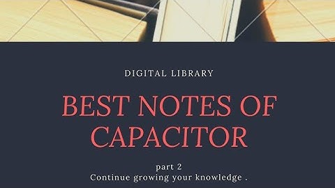 Physics Class 12 Chapter 2 | Capacitance| Handmade Notes by digital library_samim ahmed