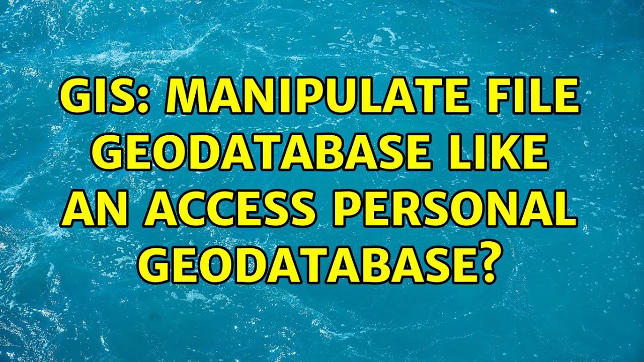 GIS manipulate file geodatabase like an access personal geodatabase