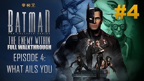 BATMAN™: The Enemy Within | Episode #4 - What Ails You | Full Walkthrough (No Commentary)