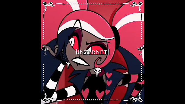 Computer, Internet, Video, Camera//I'm poppy//Hazbin Hotel//The vees + Angel dust