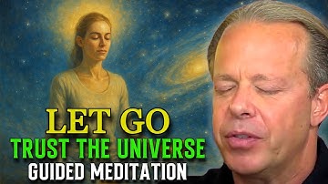 Dr. Joe Dispenza - Let Go and Trust the Universe: Guided Meditation for Deep Inner Peace