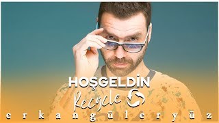 Erkan Güleryüz (Hasan Güler Remix) HOŞGELDİN RECYCLE Resimi