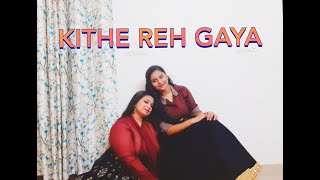 Kithe Reh Gaya - Neeti Mohan | Dance Cover | Wedding Choreography | D.A.C