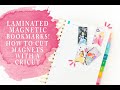 LAMINATED MAGNETIC BOOKMARKS WITH A CRICUT!  HOW TO CUT MAGNETS WITH A CRICUT