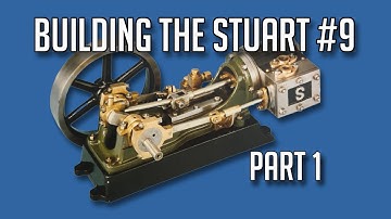 Het bouwen van een Stuart No. 9 stoommachine - Deel 1
