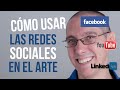 Como usar de forma efectiva las redes sociales en el arte