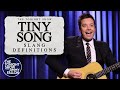 Jimmy Performs a Tiny Slang Song | The Tonight Show Starring Jimmy Fallon