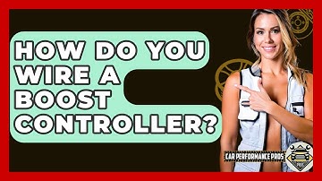 How Do You Wire A Boost Controller? - Car Performance Pros