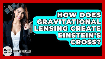 How Does Gravitational Lensing Create Einstein