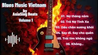 Blues Music Vietnam Volume 01 I AsiaSing Beats