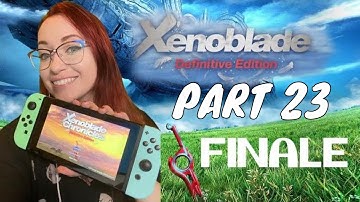 Xenoblade Chronicles Definitive Edition playthrough  [PART 23] (THE END)