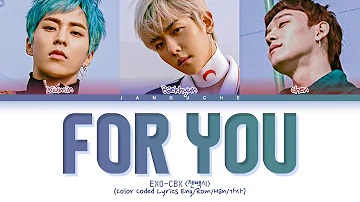 EXO-CBX (첸백시) - "For You (Moon Lovers OST Pt.1)" (Color Coded Lyrics Eng/Rom/Han/가사)