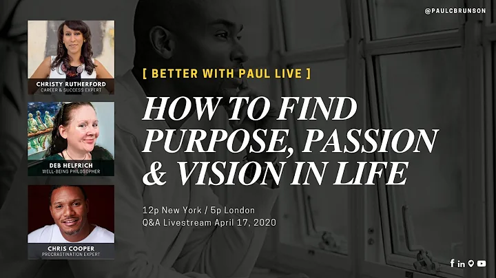 How to Find Purpose, Passion and Vision in Life