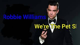Robbie Williams - We&#39;re The Pet Shop Boys (Tradução)
