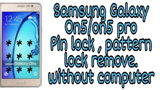 Samsung Galaxy On 5 (G550FY) on5 pro Unlock Pin and Pattern , password without computer screenshot 5