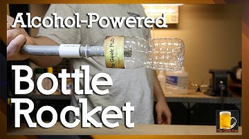 How to make an Alcohol Powered Bottle Rocket