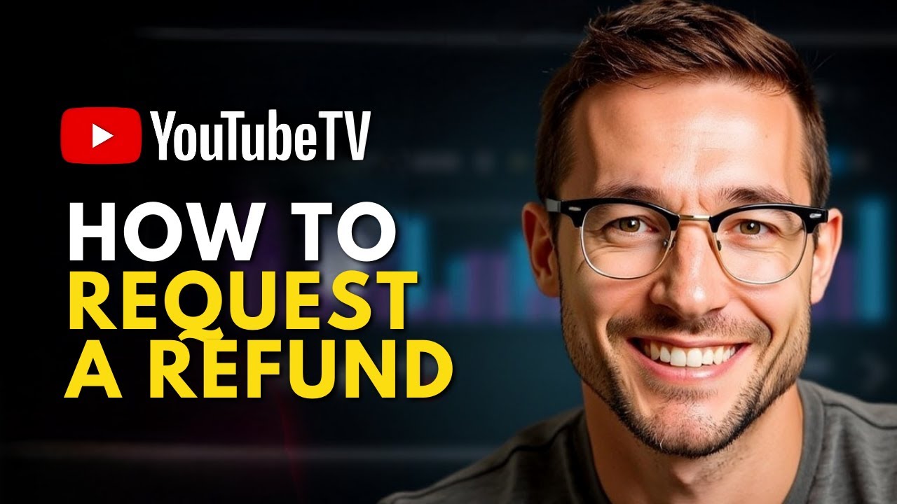 How To Get A Refund For Youtube Tv