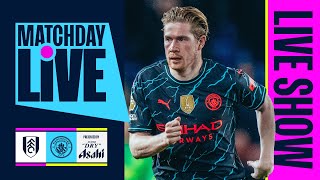 City Look To Go Top Of The Table! | Fulham V Man City | Matchday Live