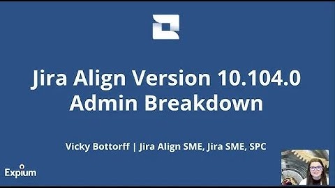 Jira Align Version 10.104.0 Admin Breakdown