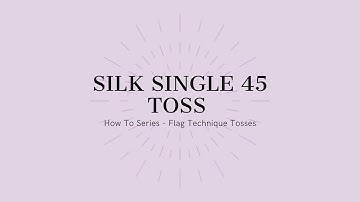 Silk Single 45 Toss - How To