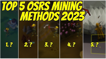 Top 5 Mining Methods (OSRS) | 2023 + History on the mining skill!