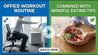 Office Workout Routine Combined with Mindful Eating Tips