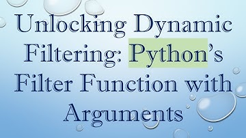 Unlocking Dynamic Filtering: Python