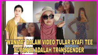 Wanita Dalam Video Syafi Tee Rupanya Adalah Tr4Nsgenger