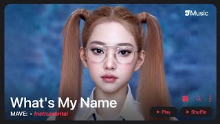 MAVE: – What's My Name | Instrumental
