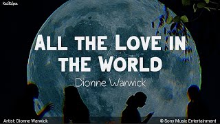 All the Love in the World | by Dionne Warwick | KeiRGee Lyrics Video