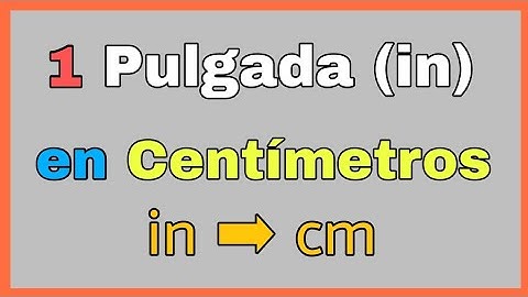 💥 Cuántos CENTÍMETROS tiene Una PULGADA | Conversiones