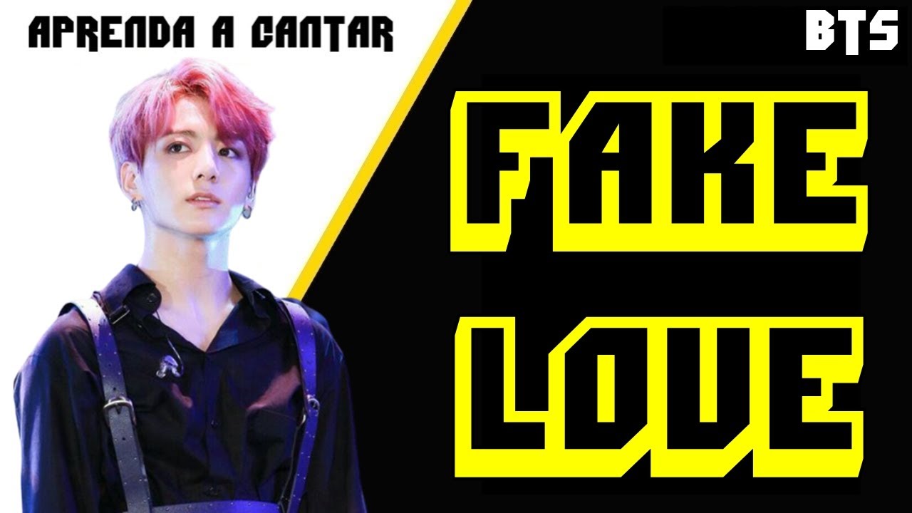 Aprenda a cantar BTS - FAKE LOVE (letra simplificada)