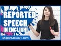 Reported Speech in English - How to Report Dialogues and Questions