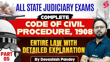 Complete Code of Civil Procedure, 1908 For All State Judiciary Exam | CPC Devashish Pandey #05