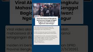 Viral Aksi Demo di Bengkulu Mahasiswa Diduga Senggol Bagian Sensitif Polwan! Ngamuk saat Ditegur