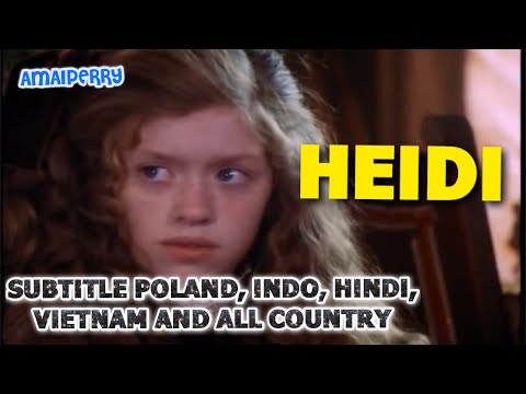 (SUBTITLE) “HEIDI” PART 2 FILM TERBAIK LEGENDARIS/ AMAIPERRY