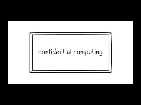 Confidential Computing Explained