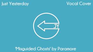 Just Yesterday - 'Paramore' Misguided Ghosts | Vocal Cover.