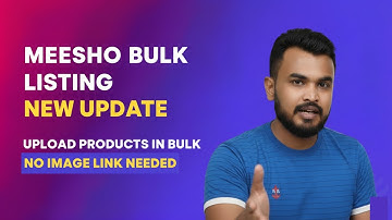 Meesho Bulk Listing New Update  How to Upload Products in Bulk on Meesho 2025  No Image Link Needed!