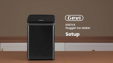 How to Set Up Gevi Knova Gemi Nugget Ice Maker? | Step-by-Step Guide