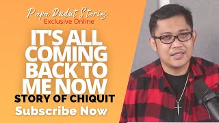 CHIQUIT | PAPA DUDUT STORIES