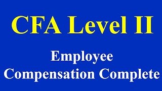 CFA-LII- Employee Compensation- Complete