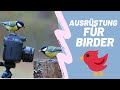 Ausrüstung die du unbedingt benötigst..! AUSRÜSTUNG FÜR BIRDER