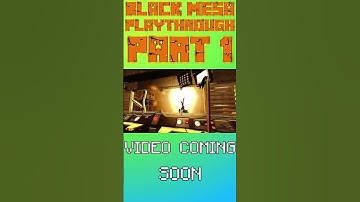 Black Mesa PlayThrough | PART 1 (COMING SOON)