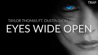 Taylor Thomas ft. Dustin Lyon - Eyes Wide Open