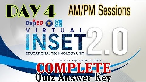 VIRTUAL INSET 2.0 DAY 4: COMPLETE EXIT QUIZ ANSWER KEY (AM AND PM SESSION)