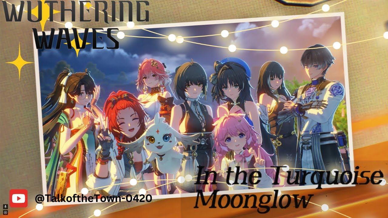 Wuthering Waves 1.2 "In The Turquoise Moonglow" Update - Zhezhi Xiangli Yao & Moonlit Fair Festival!